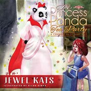 The princess panda tea party. A Cerebral Palsy Fairy Tale cover image