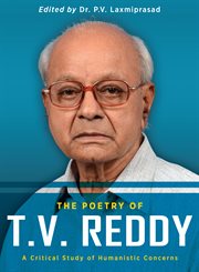 The poetry of t.v. reddy. A Critical Study of Humanistic Concerns cover image