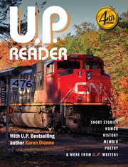 U.p. reader -- volume #4. Bringing Upper Michigan Literature to the World cover image