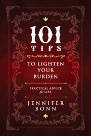 101 tips to lighten your burden : practical advice for life cover image