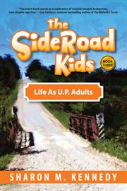 Life as Adults in Michigan's Upper Peninsula : SideRoad Kids cover image