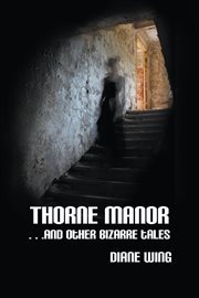 Thorne manor. And Other Bizarre Tales cover image