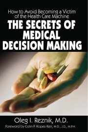 The Secrets of Medical Decision Making cover image