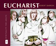 Eucharist : spirituality for adults cover image