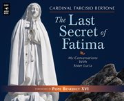 The last secret of fatima. My Conversations With Sister Lucia cover image