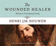 The wounded healer : ministry in contemporary society cover image