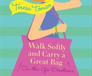 Walk softly and carry a great bag. On-the-Go Devotions cover image