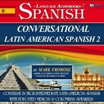 Conversational Latin American Spanish 2 cover image