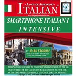 Smartphone italian i intensive. Designed Specifically to Teach You Italian While on the Go. Learn Wherever You Are on Your Smartphon cover image