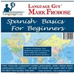 Spanish basics for beginners. 5 Hours of Intense, Fun, Beginning Spanish Learning Basics with the Language Guy® & His Native Speak cover image