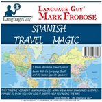 Spanish travel magic. 5 Hours of Intense Travel Spanish Basics with The Language Guy® and His Native Spanish Speakers! cover image
