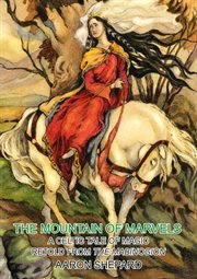 The mountain of marvels: a celtic tale of magic, retold from the mabinogion cover image