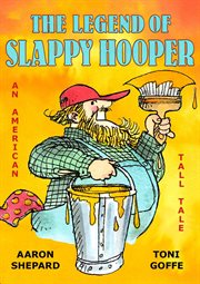 The Legend of Slappy Hooper : An American Tall Tale cover image