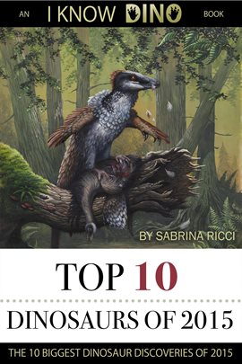 Cover image for Top 10 Dinosaurs of 2015