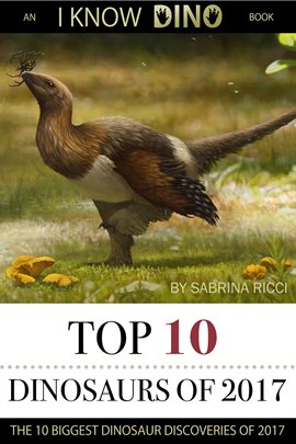 Cover image for Top 10 Dinosaurs of 2017