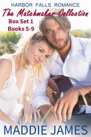 The matchmaker collection: harbor falls romance set 1 : Harbor Falls Romance Set 1 cover image