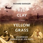 Red clay, yellow grass. A Novel of the 1960s cover image