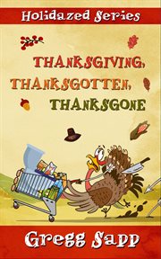 Thanksgiving, thanksgotten, thanksgone cover image