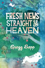 Fresh news straight from heaven cover image