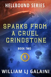 Sparks from a cruel grindstone cover image