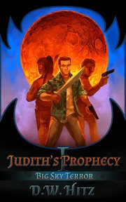 Judith's prophecy. Big Sky Terror, #1 cover image