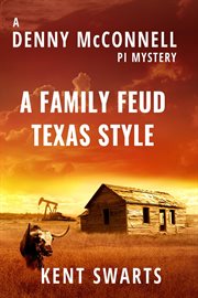 A family feud, Texas style. Denny McConnell PI cover image