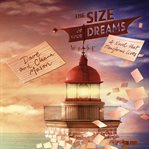 The size of your dreams : a novel that transforms lives cover image
