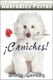 Adorable perros : los caniches cover image