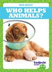 Who helps animals? cover image