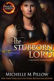 The stubborn lord : Dragon Lords Series, Book 6 cover image