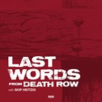 Last words from death row. 1991 cover image