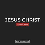 Jesus christ: coming soon cover image