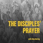The disciples' prayer cover image