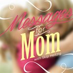 Messages for mom cover image