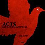 Acts - profiles in commitment. 1995 cover image