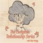 The complete relationship series cover image