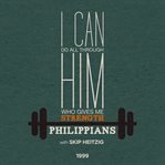 50 philippians - 1999. I Can Do All Through Him Who Gives Me Strength cover image