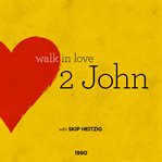63 2 john - 1990. Walk in Love cover image