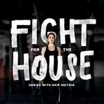 Fight for the house cover image