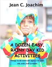 A dozen, easy rainy day kid activities cover image