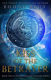 Kiss of the betrayer : a Bringer and the Bane novel cover image