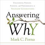 Answering why. Unleashing Passion, Purpose, and Performance in Younger Generations cover image