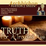 Truth for a Troubled Age cover image