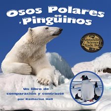 Cover image for Osos Polares y Pingüinos: Un libro de comparación y contraste