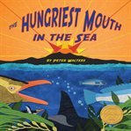 The hungriest mouth in the sea cover image