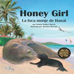 Honey girl : the Hawaiian monk seal cover image