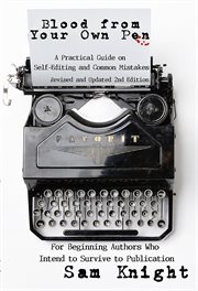 Blood from your own pen: a practical guide on self-editing and common mistakes for beginning cover image