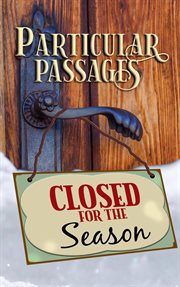 Closed for the Season : Particular Passages cover image