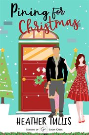 Pining for Christmas : A Sweet Christmas, Small-Town Romance cover image