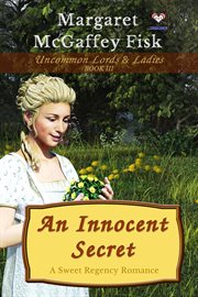 An Innocent Secret : A Sweet Regency Romance cover image